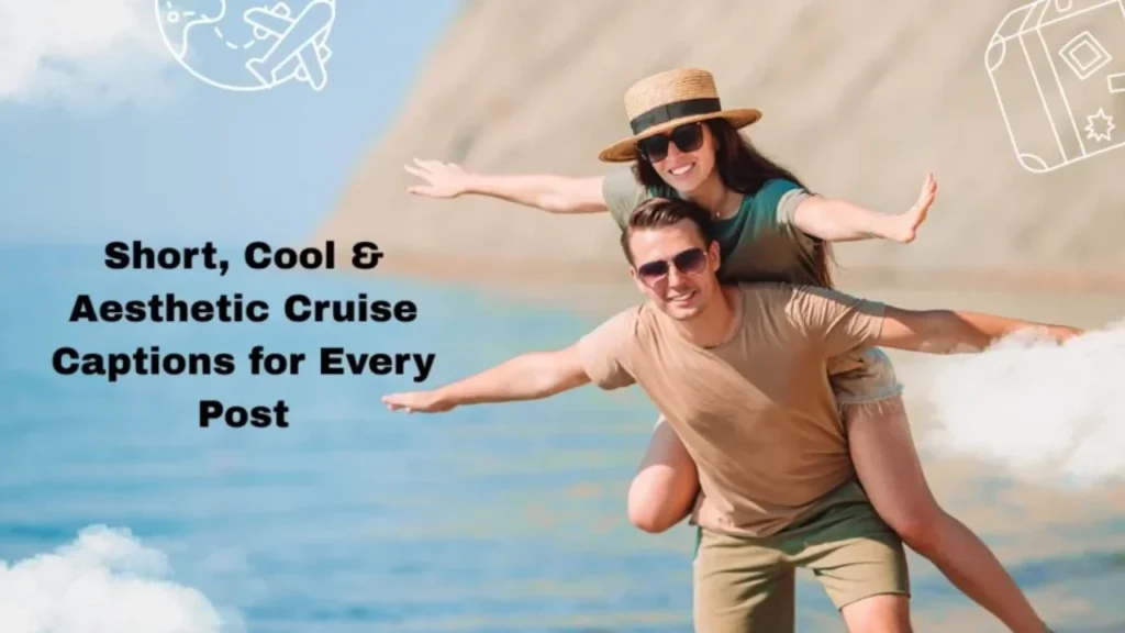 Inspirational, Solo & Family Cruise Captions for Instagram
