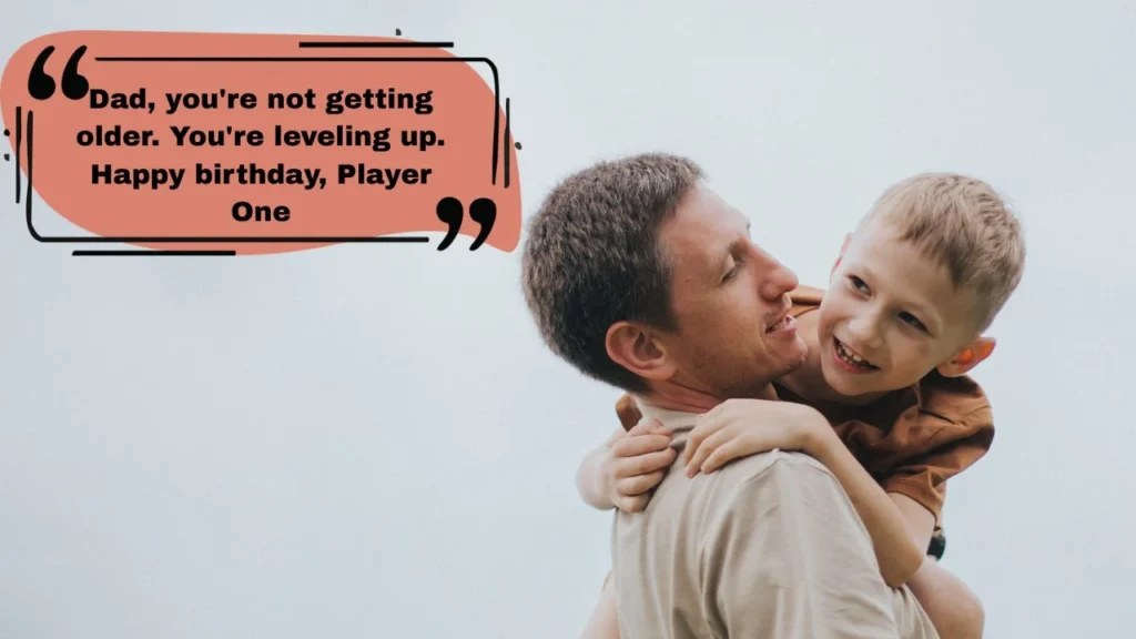 Funny, Witty & Cute Dad Birthday Captions