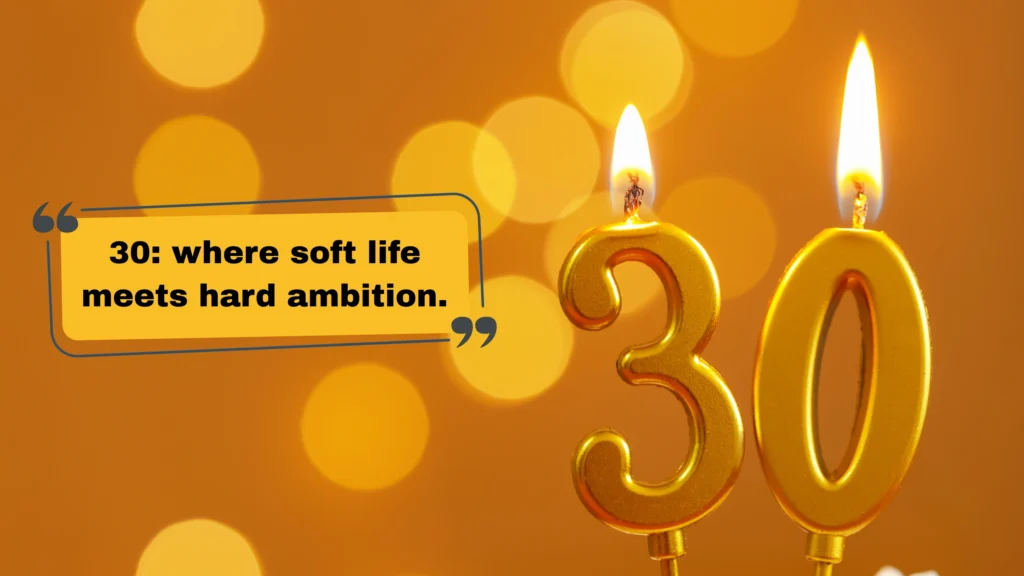 Funny & Savage 30th Birthday Captions