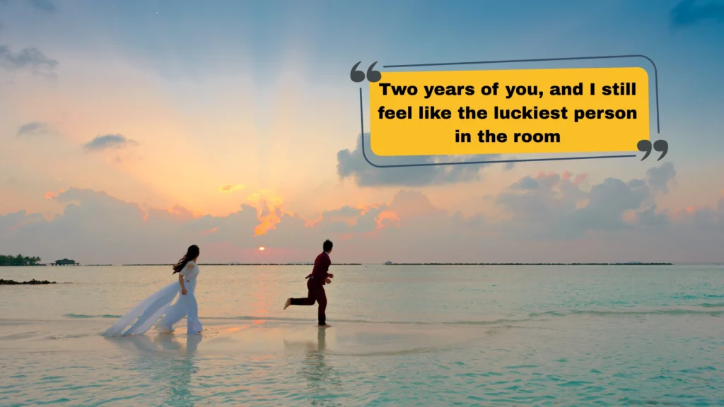 Funny & Playful 2 Year Anniversary Captions