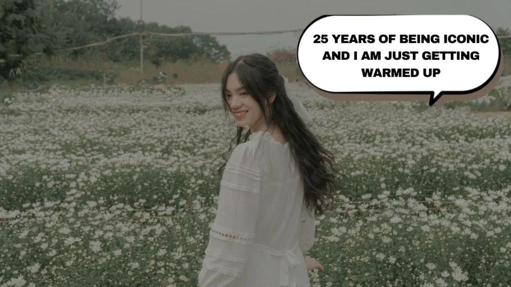 Funny & Sassy 25th Birthday Captions