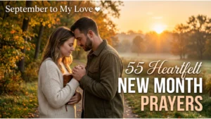 55 Heartfelt New Month Prayers for September to My Love